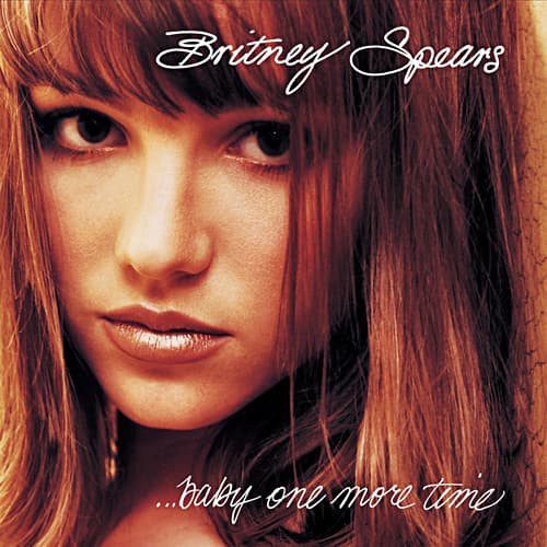 ...Baby One More Time by Britney Spears