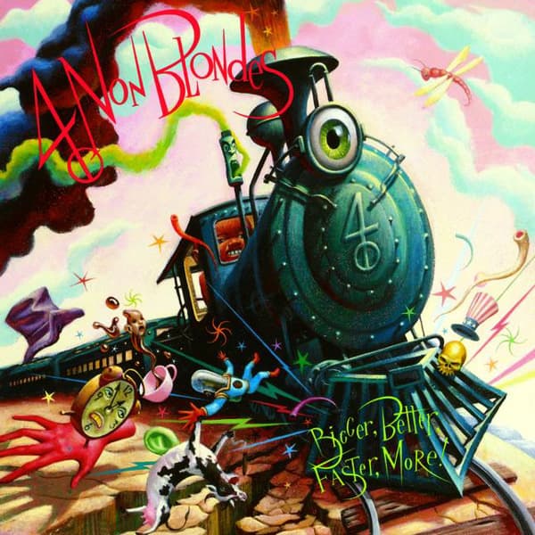 Bigger, Better, Faster, More! by 4 Non-Blondes
