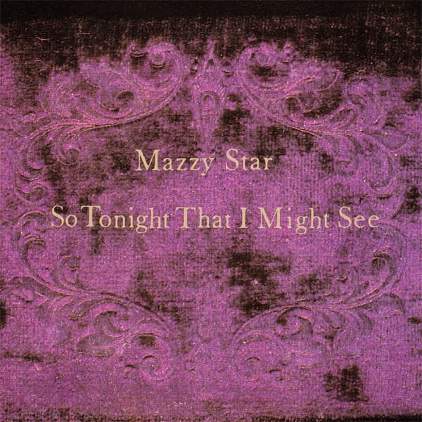 So Tonight That I Might See by Mazzy Star